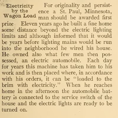 A clipping from “Popular Electricity” magazine, 1911 January, describing how a man in Saint Paul, Minnesota, for several years drove an electric automobile downtown every workday to have it charged, and then home where it operated his lighting circuits, making him the hero of “V2H”.
